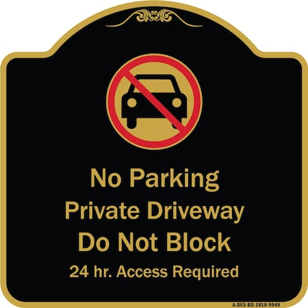 Designer Series-No Parking Private Driveway Do Not Block 24 Hour Access Requir